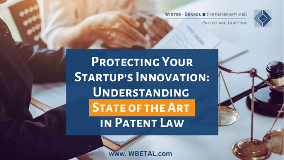 Protecting Your Startup’s Innovation: The Importance of Understanding the State of the Art in Patent Law